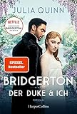 Bridgerton - Der Duke und ich: Roman